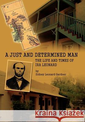 A Just and Determined Man: The Life and Times of IRA Leonard