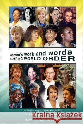 Women's Work and Words Altering World Order: Alternatives to Spin and Inhumanity of Men