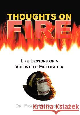 Thoughts on Fire: Life Lessons of a Volunteer Firefighter