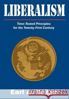 Liberalism: Time-Tested Principles for the Twenty-First Century