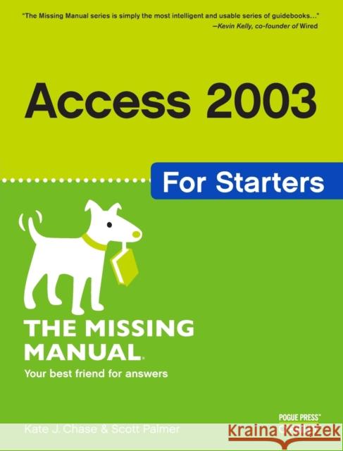 Access 2003 for Starters: The Missing Manual: Exactly What You Need to Get Started