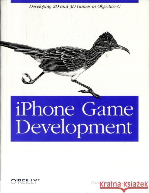 iPhone Game Development: Developing 2D & 3D Games in Objective-C