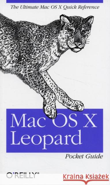 Mac OS X Leopard Pocket Guide: The Ultimate Mac OS X Quick Reference Guide