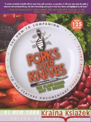 Forks Over Knives: The Plant-Based Way to Health