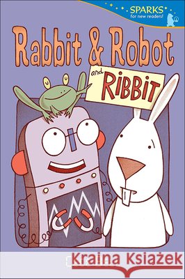 Rabbit and Robot and Ribbit