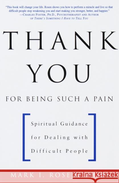 Thank You for Being Such a Pain: Spiritual Guidance for Dealing with Difficult People