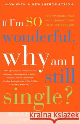 If I'm So Wonderful, Why Am I Still Single?: Ten Strategies That Will Change Your Love Life Forever