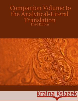 Companion Volume to the Analytical-Literal Translation: Third Edition