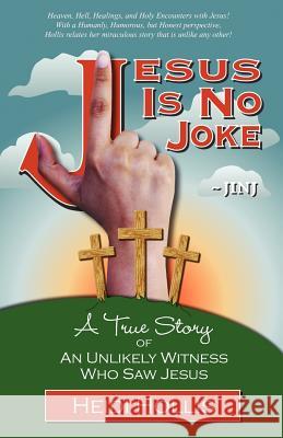 Jesus Is No Joke: A True Story of an Unlikely Witness Who Saw Jesus