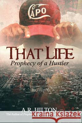 That Life: Prophecy of a Hustler