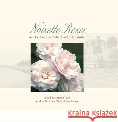 Noisette Roses: 19th Century Charleston's Gift to the World