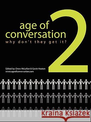 The Age of Conversation 2: Why Don't They Get It?