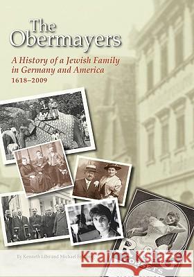 The Obermayers: A History of a Jewish Family in Germany and America, 1618-2009