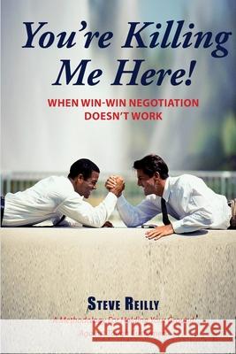 You're Killing Me Here!: When Win-Win Negotiation Doesn't Work
