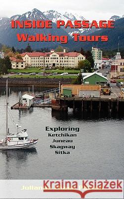 Inside Passage Walking Tours: Exploring Ketchikan, Juneau, Skagway and Sitka