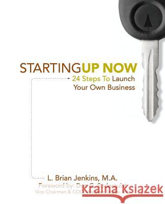 StartingUp Now 24 Steps To Launch Your Own Business: Dream iT, Plan iT, Launch iT
