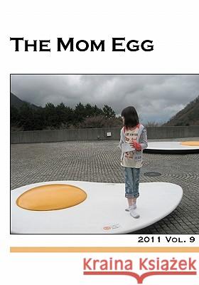 The Mom Egg 9: Vol. 9 - 2011