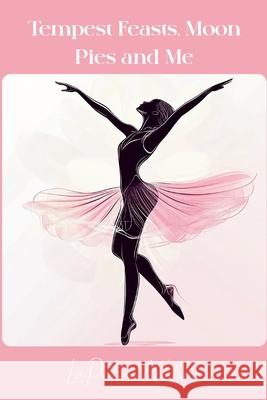 Tempest Feasts, Moon Pies and Me