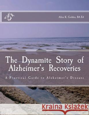 The Dynamite Story of Alzheimer's Recoveries