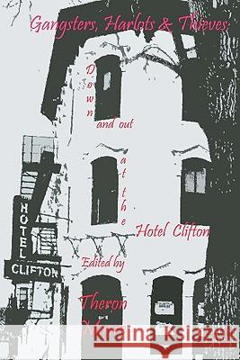 Gangsters, Harlots & Thieves: Down and Out at the Hotel Clifton