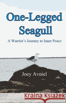 One-Legged Seagull: A Warrior's Journey to Inner Peace