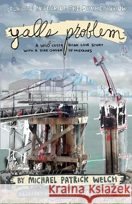 Y'all's Problem: A wild Costa Rican love story that takes a wrong turn into The Gulf