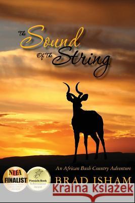 The Sound Of The String: An African Bush Country Adventure