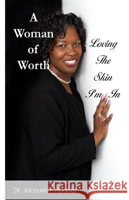 A Woman of Worth: Lovin' the Skin I'm In