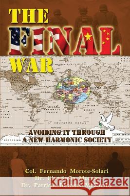 The Final War: Avoiding It Through a New Harmonic Society