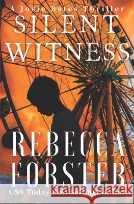 Silent Witness: A Josie Bates Thriller
