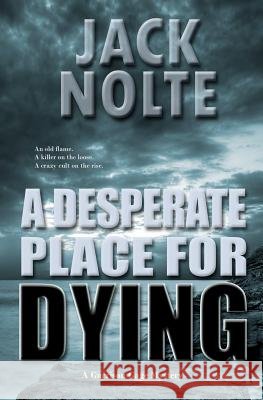 A Desperate Place for Dying: A Garrison Gage Mystery