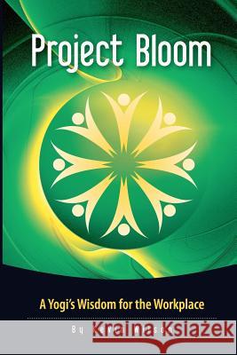 Project Bloom: A Yogi's Wisdom for the Workplace