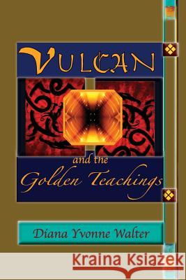 Vulcan and the Golden Teachings
