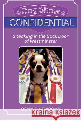 Dog Show Confidential: Sneaking in the Back Door of Westminster