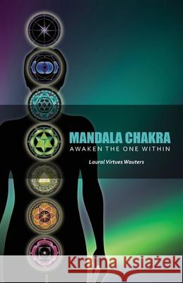 Mandala Chakra: Awaken the One within (Revised 2017)