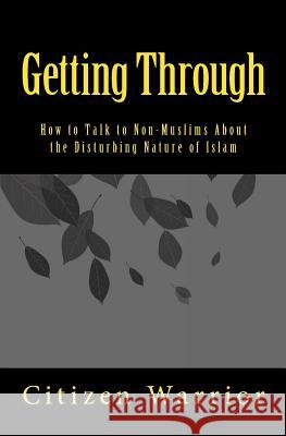 Getting Through: How to Talk to Non-Muslims About the Disturbing Nature of Islam