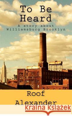 To Be Heard: A story about Williamsburg Brooklyn