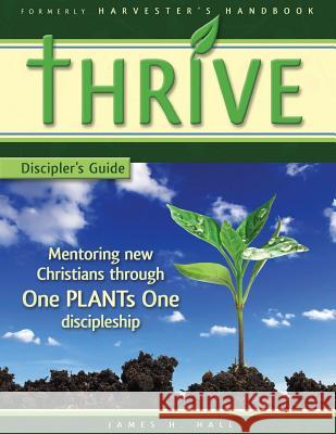 THRIVE - Discipler's Guide: Mentoring new Christians through One PLANTs One Discipleship