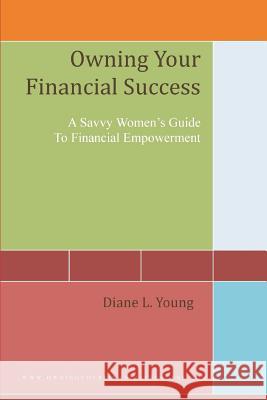 Owning Your Financial Success: A Savvy Women's Strategy For Financial Empowerment