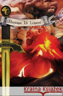 Dominique Ick Lessont Spirits and Legends: Book 2 of the Dominique Ick Lessont series
