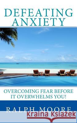 Defeating Anxiety