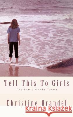 Tell This To Girls: The Panic Annie Poems