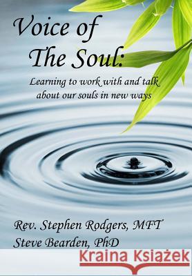 Voice of the Soul: Learning to work with and talk about our souls in new ways