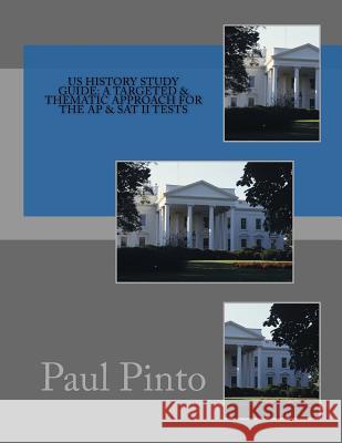 US History Study Guide: A Targeted & Thematic Approach for the AP & SAT II Tests