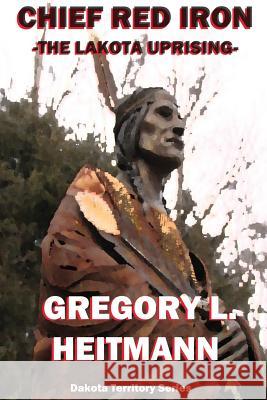 Chief Red Iron - The Lakota Uprising