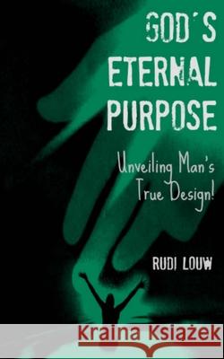 God's Eternal Purpose: Unveiling Man's True Design!