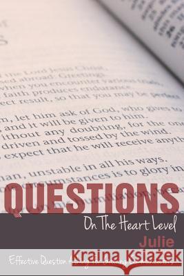 Questions on the Heart Level: Effective Question Asking for Biblical Counselors