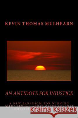 An Antidote for Injustice: A New Paradigm for Winning 