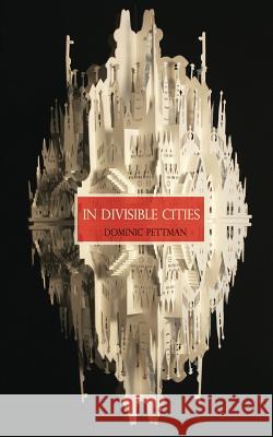 In Divisible Cities: A Phanto-Cartographical Missive