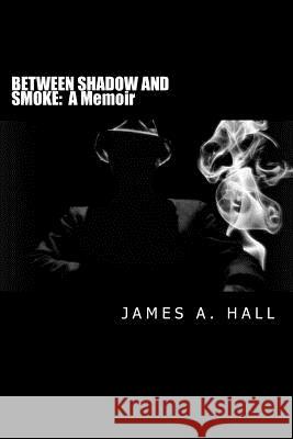 Between Shadow and Smoke
